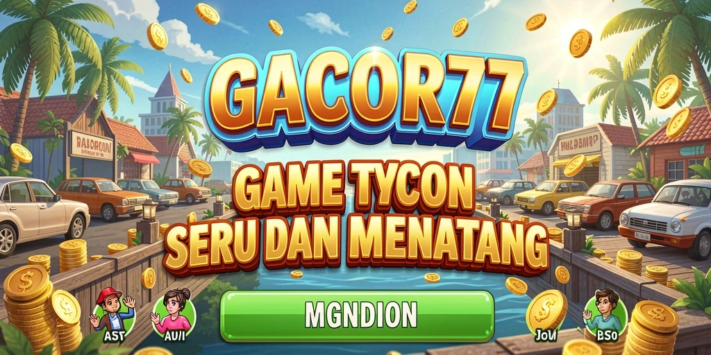 Screenshot gameplay GACOR77 menampilkan keseruan dalam mengelola bisnis.